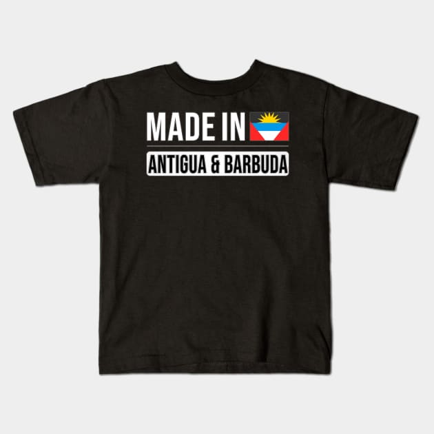 Made In Antigua & Barbuda - Gift for Antiguan or Barbudan With Roots From Antigua And Barbuda Kids T-Shirt by Country Flags